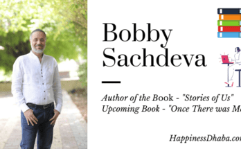 Interview with Author Bobby Sachdeva | HappinessDhaba