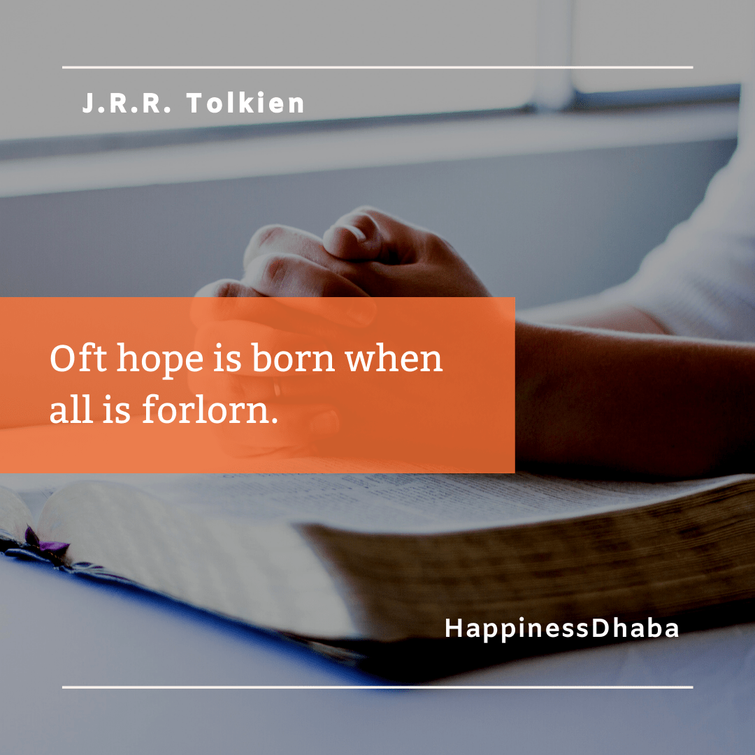 J.R.R. Tolkien Quote | Hope | HappinessDhaba