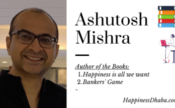 Interview with Author Ashutosh Mishra | HappinessDhaba