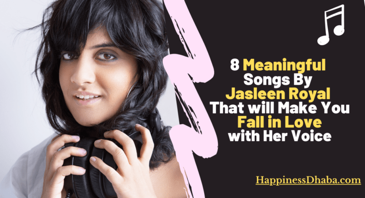 Jasleen Royal | HappinessDhaba