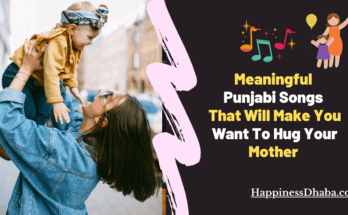 Meaningful Punjabi Songs on The Greatness of Mothers | HappinessDhaba