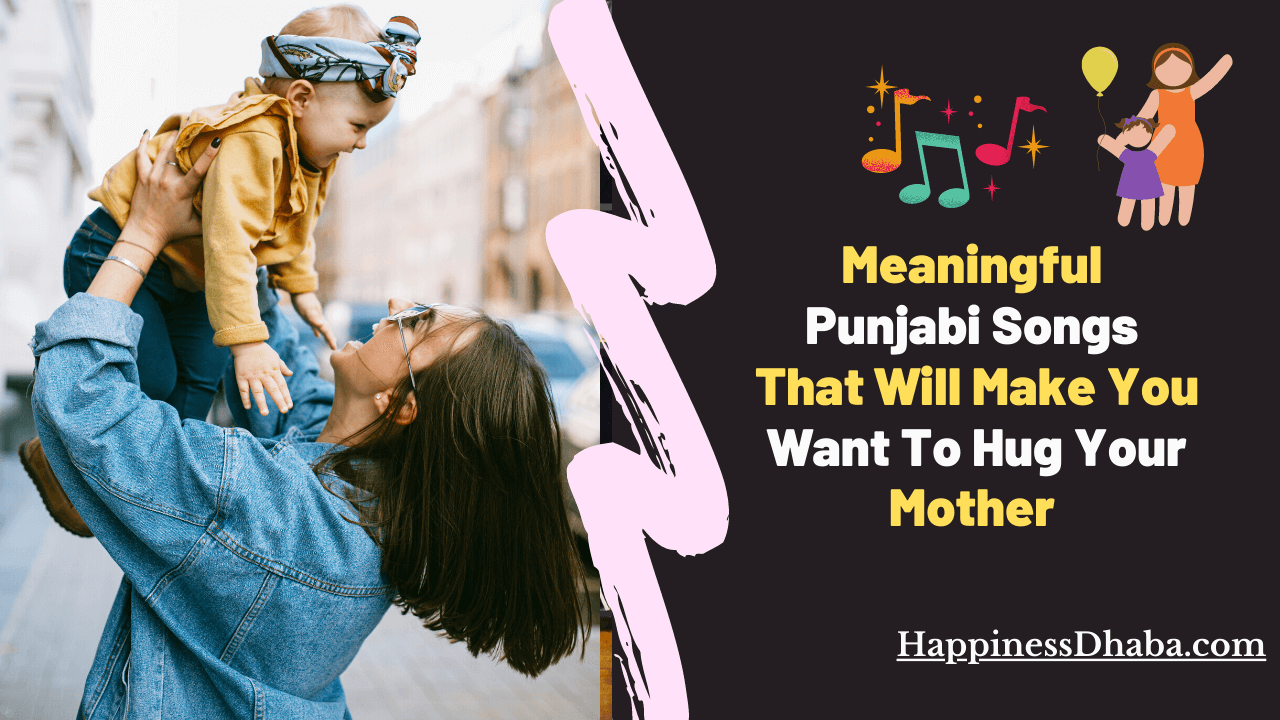 9 Best Punjabi Songs on Mothers | HappinessDhaba