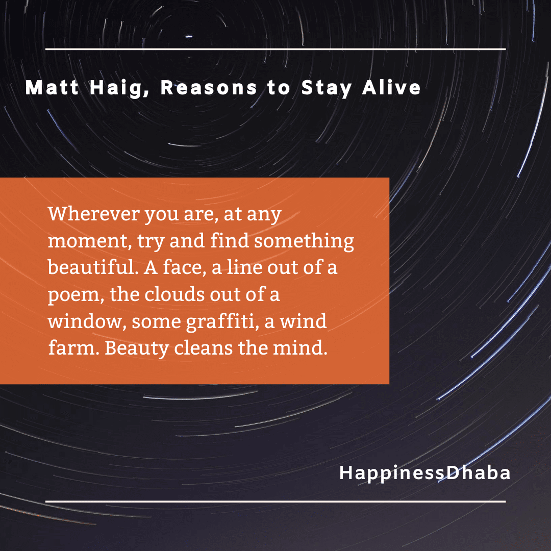 11 Feel-Good Matt Haig Quotes from the book Reasons To Stay Alive | HappinessDhaba