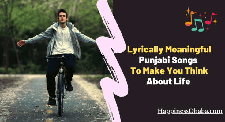 Meaninful Punjabi Songs That Talk Life | HappinessDhaba