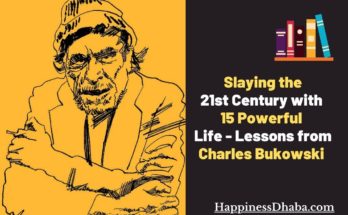 Slaying the 21st Century with Lessons from Charles Bukowski