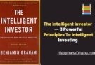 The Intelligent Investor ― 3 Powerful Principles To Intelligent Investing