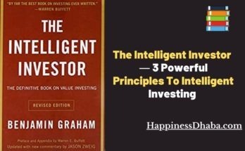 The Intelligent Investor ― 3 Powerful Principles To Intelligent Investing
