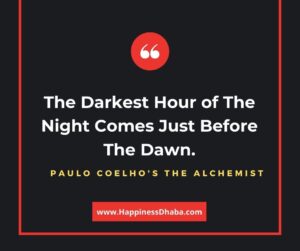 The darkest hour of the night comes just before dawn.