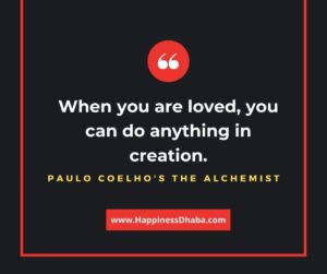 When you are loved, you can do anything in creation.