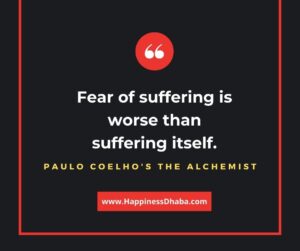 Fear of suffering is worse than suffering itself.