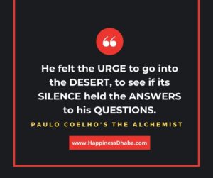 He felt the urge to go into the desert, to see if its silence held the answers to his questions.