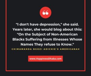"I don't have depression," she said. Years later, she would blog about this: "On the Subject of Non-American Blacks Suffering from Illnesses Whose Names They refuse to Know."