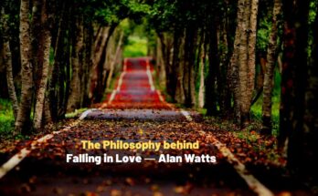 The Philosophy behind Falling in Love Explained ― Alan Watts