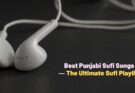 Best Punjabi Sufi Songs ― The Ultimate Sufi Playlist